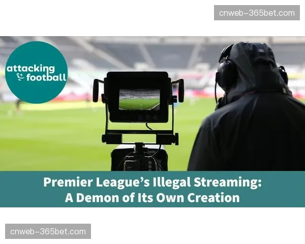 多家亚洲流媒体平台对英超未来版权套餐表示兴趣 多家亚洲流媒体平台对英超未来版权套餐表示兴趣